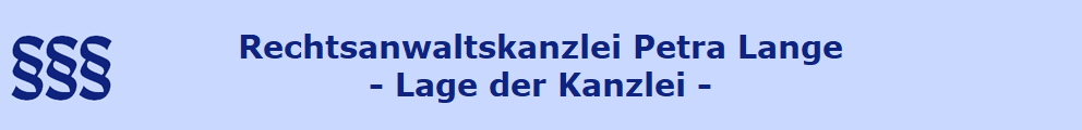 Rechtsanwaltskanzlei Petra Lange
- Lage der Kanzlei -